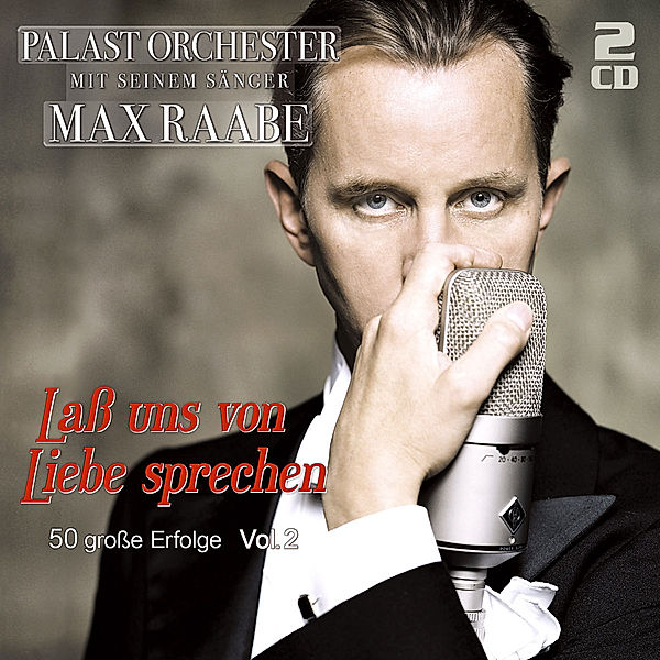 Lass uns von Liebe sprechen - 50 grosse Erfolge Vol. 2, Max Raabe