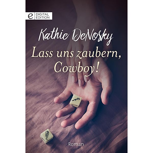 Lass uns zaubern, Cowboy!, Kathie DeNosky