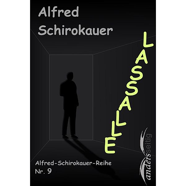 Lassalle / Alfred-Schirokauer-Reihe Nr. 9, Alfred Schirokauer