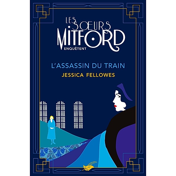 L'Assassin du train / Les soeurs Mitford enquêtent Bd.1, Jessica Fellowes