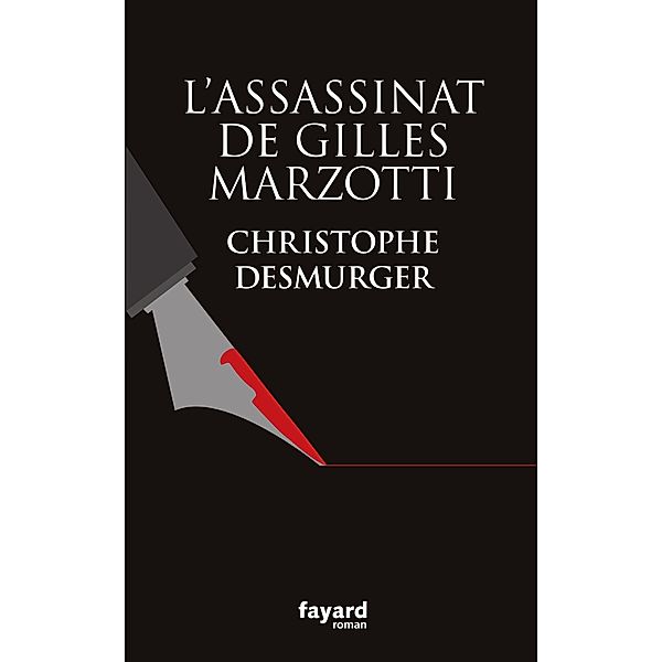 L'assassinat de Gilles Marzotti / Littérature Française, Christophe Desmurger