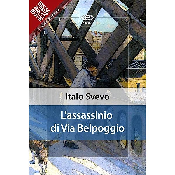 L'assassinio di via Belpoggio / Liber Liber, Italo Svevo