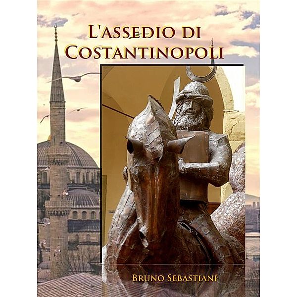 L'assedio di Costantinopoli, Bruno Sebastiani