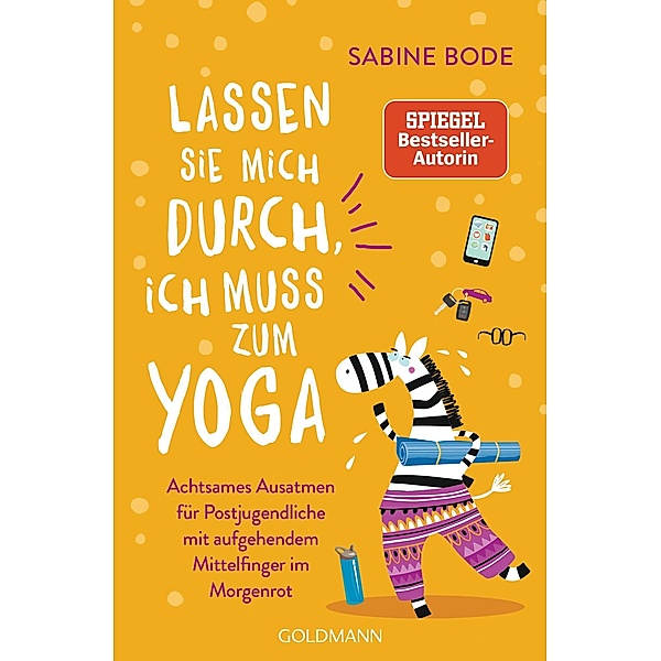 Lassen Sie mich durch, ich muss zum Yoga, Sabine Bode