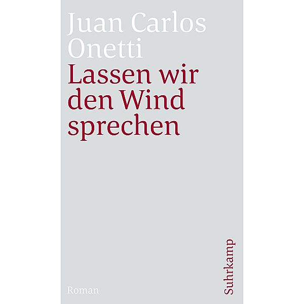 Lassen wir den Wind sprechen, Juan Carlos Onetti