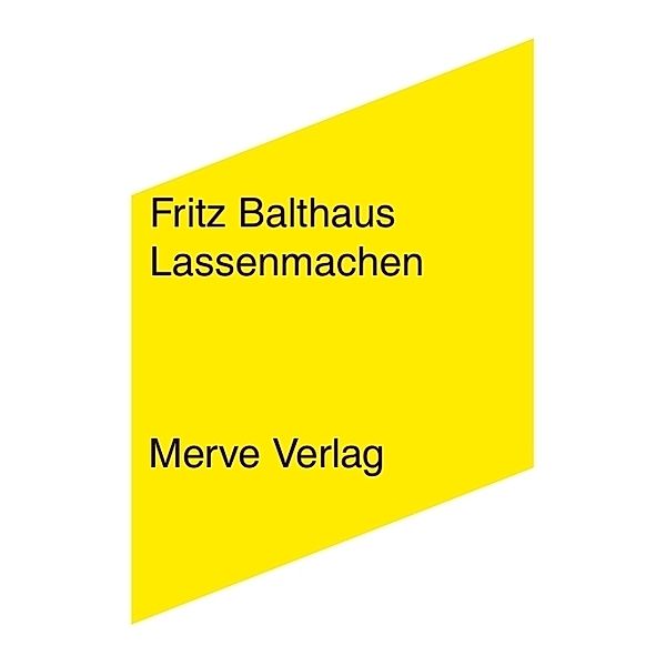 Lassenmachen - was geht, kommt sowieso!, Fritz Balthaus