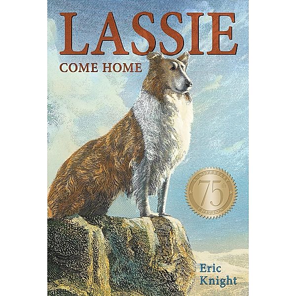 Lassie Come-Home 75th Anniversary Edition, Eric Knight