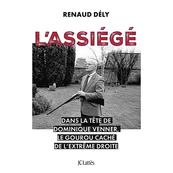 L'assiégé / Essais et documents, Renaud Dély
