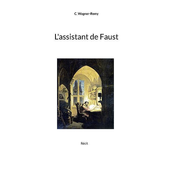 L'assistant de Faust, C. Wagner-Remy