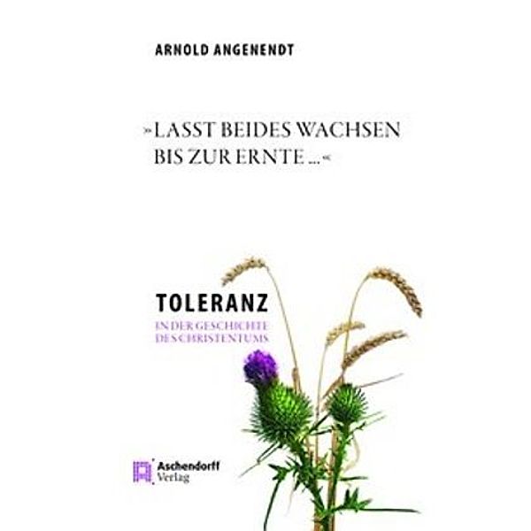 Lasst beides wachsen bis zur Ernte ..., Arnold Angenendt