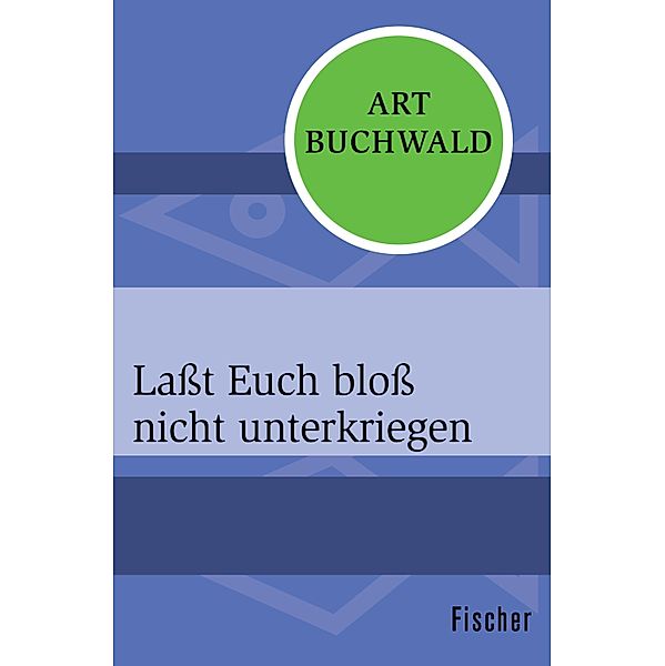 Laßt Euch bloß nicht unterkriegen, Art Buchwald