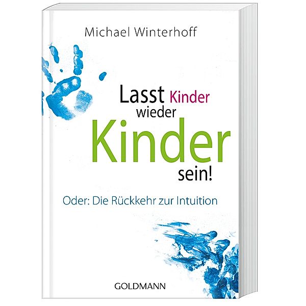 Lasst Kinder wieder Kinder sein!, Michael Winterhoff