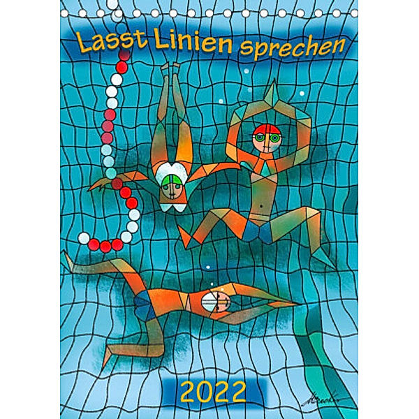 Lasst Linien sprechen (Tischkalender 2022 DIN A5 hoch), Michael Becker