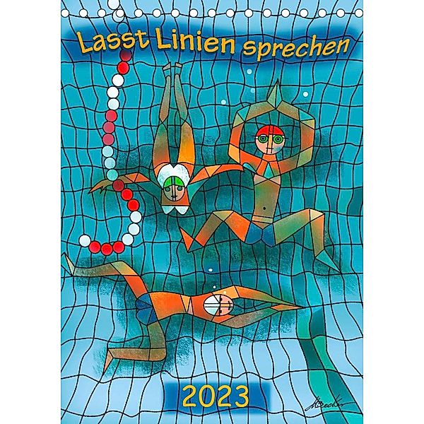 Lasst Linien sprechen (Tischkalender 2023 DIN A5 hoch), Michael Becker