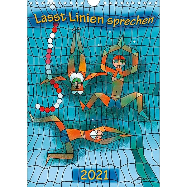 Lasst Linien sprechen (Wandkalender 2021 DIN A4 hoch), Michael Becker