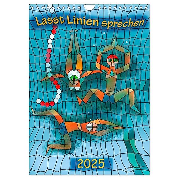 Lasst Linien sprechen (Wandkalender 2025 DIN A4 hoch), CALVENDO Monatskalender, Calvendo, Michael Becker