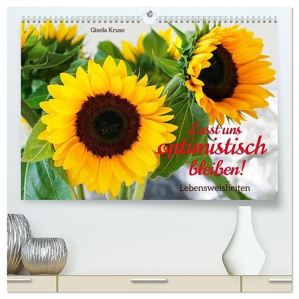 Lasst uns optimistisch bleiben (hochwertiger Premium Wandkalender 2024 DIN A2 quer), Kunstdruck in Hochglanz, Gisela Kruse