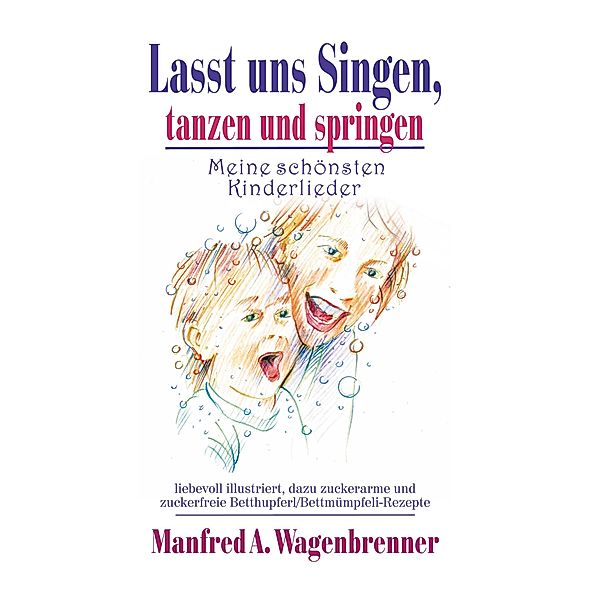 Lasst uns singen, tanzen und springen, Manfred A. Wagenbrenner