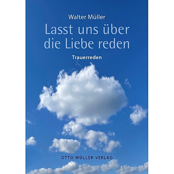Lasst uns über Liebe reden, Walter Müller
