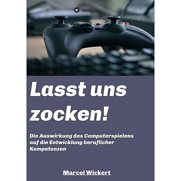 Lasst uns zocken!, Marcel Wickert