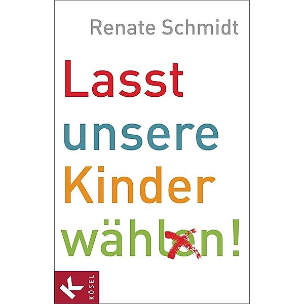 Lasst unsere Kinder wählen!, Renate Schmidt