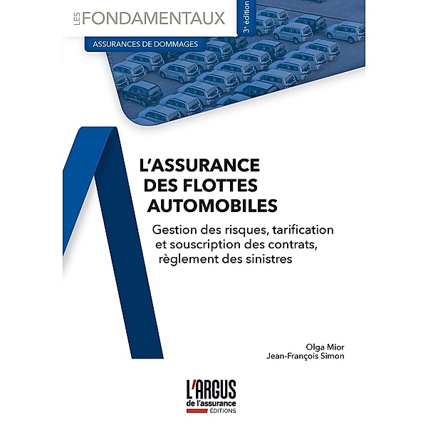 L'assurance des flottes automobiles / Fondamentaux, Olga Mior, Jean-François Simon