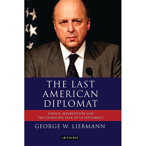Last American Diplomat, The, George W. Liebmann