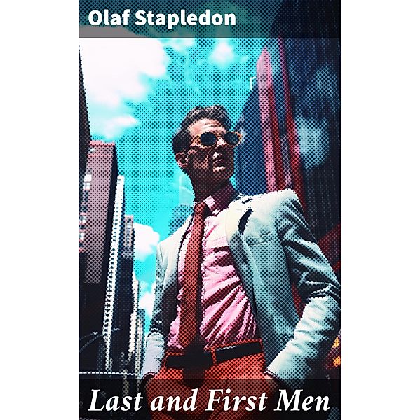 Last and First Men, Olaf Stapledon