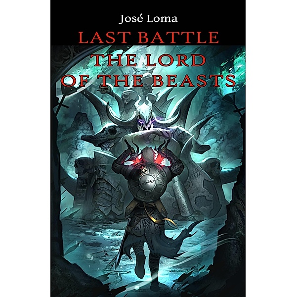 Last Battle: The Lord of the Beasts / Babelcube Inc., Jose Loma