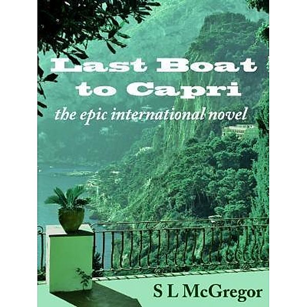 Last Boat to Capri / Capri Series Bd.1, S. L. McGregor