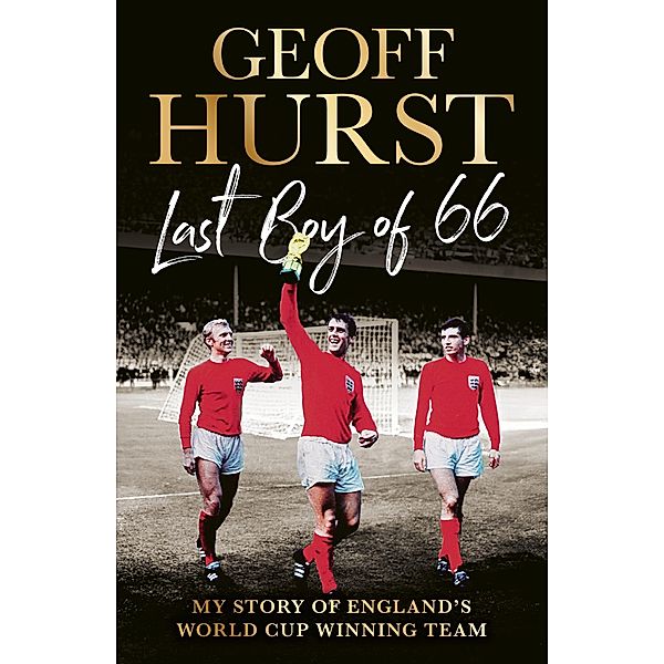 Last Boy of '66, Geoff Hurst