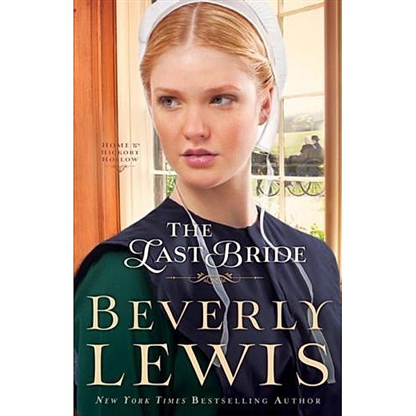 Last Bride (Home to Hickory Hollow Book #5), Beverly Lewis