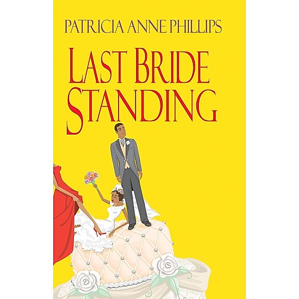 Last Bride Standing, Patricia Anne Phillips