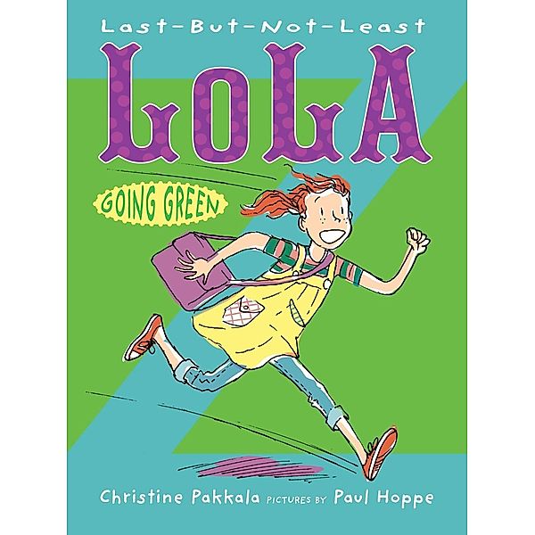 Last-But-Not-Least Lola Going Green, Christine Pakkala