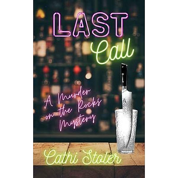 Last Call / A Murder on the Rocks Mystery Bd.2, Cathi Stoler