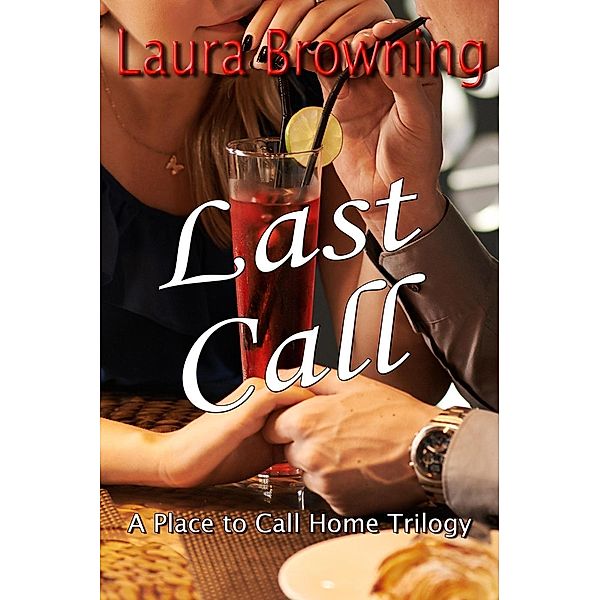 Last Call (A Place to Call Home, #3), Laura Browning