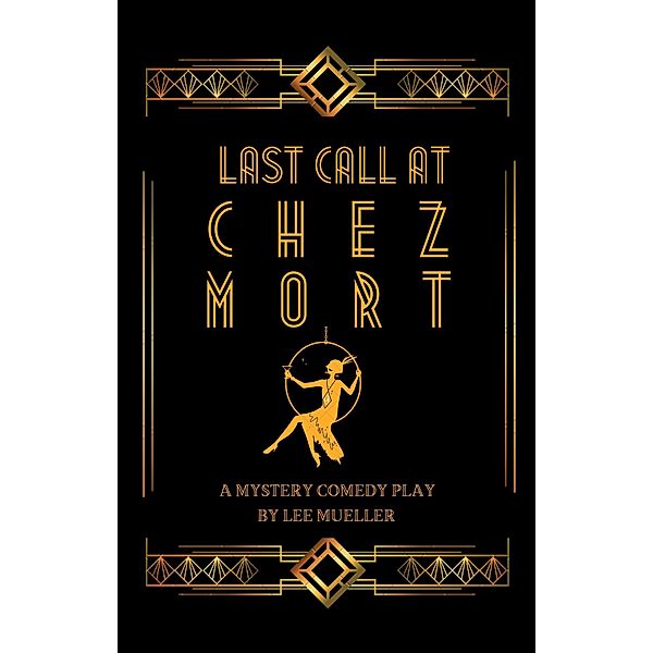 Last Call At Chez Mort (Play Dead Murder Mystery Plays) / Play Dead Murder Mystery Plays, Lee Mueller