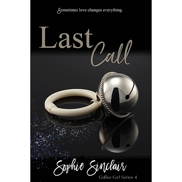 Last Call (Coffee Girl, #4) / Coffee Girl, Sophie Sinclair