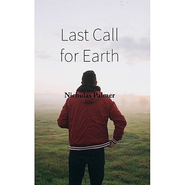 Last Call for Earth, Nicholas Palmer
