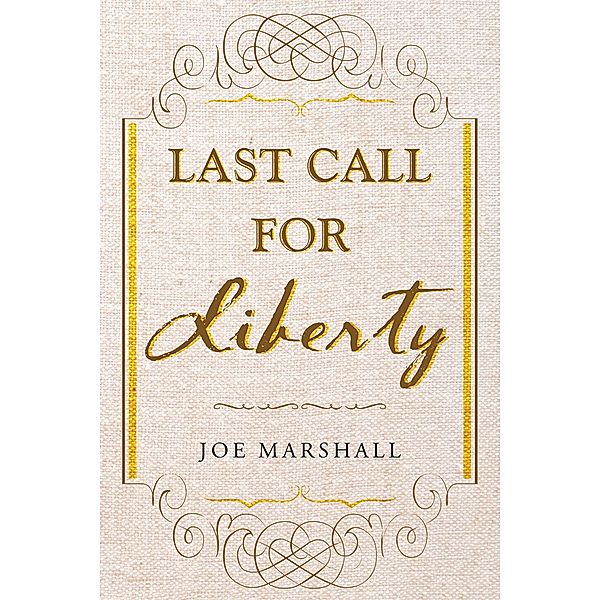 Last Call For Liberty, Joe Marshall