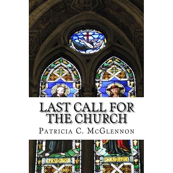 Last Call for The Church, Patricia C. McGlennon