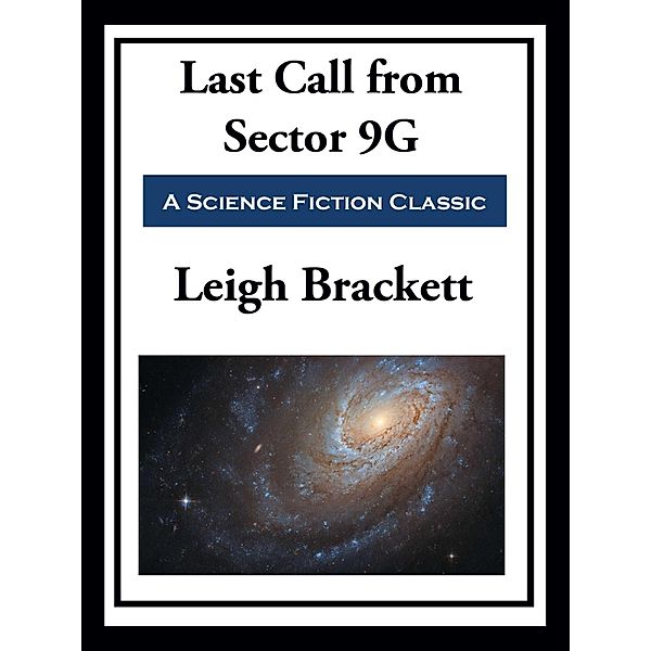 Last Call from Sector 9G, Leigh Brackett