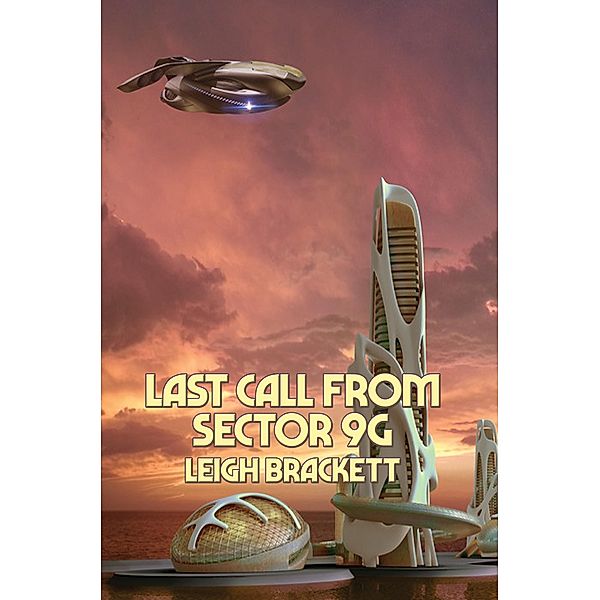 Last Call from Sector 9G / Positronic Publishing, Leigh Brackett