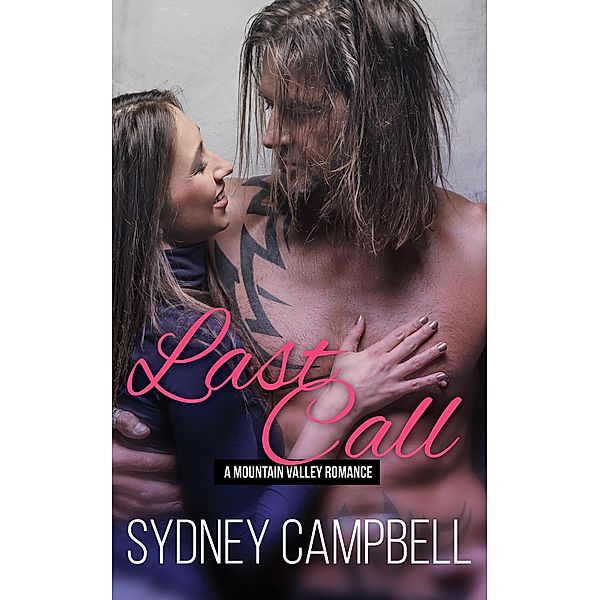 Last Call (Mountain Valley Romance, #5) / Mountain Valley Romance, Sydney Campbell