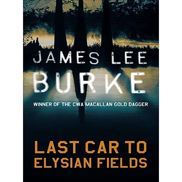 Last Car To Elysian Fields / Dave Robicheaux, James Lee Burke