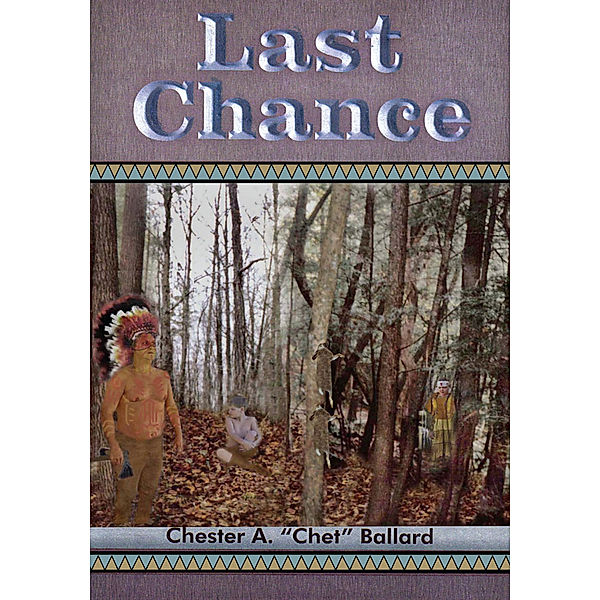 Last Chance, Chester A.“Chet” Ballard