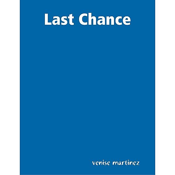 Last Chance, Venise Martinez