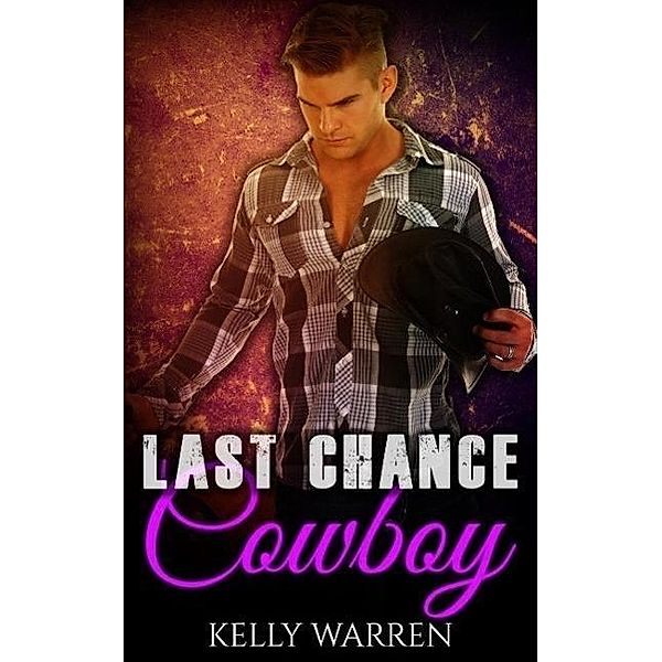 Last Chance Cowboy, Kelly Warren