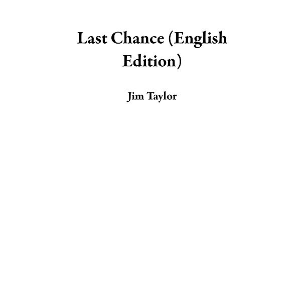 Last Chance (English Edition), Jim Taylor