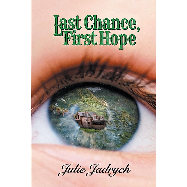 Last Chance, First Hope, Julie Jadrych